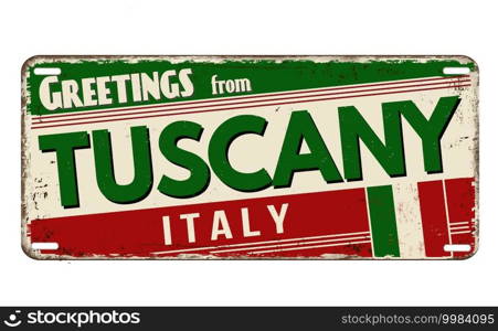 Greetings from Tuscany vintage rusty metal plate on a white background, vector illustration