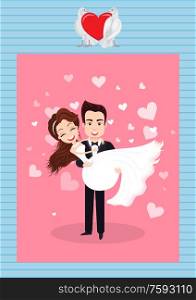 Groom holding bride, woman embracing man, couple characters in dress and suit, wedding postcard decorated by hearts and doves, romantic holiday vector. Romantic Holiday Postcard, Groom and Bride Vector