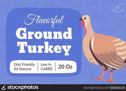 Ground turkey meat, diet friendly and all natural ingredients for eating and menu. Animal and foliage, low nutrition tasty meal. Package label, emblem or sticker for product. Vector in flat style. Flavorful ground turkey, package label or sticker