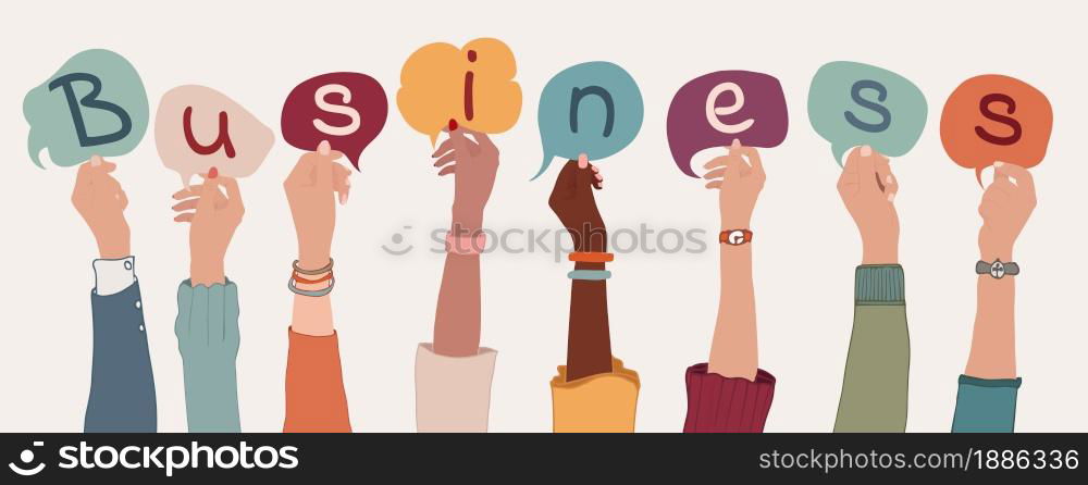 Group of arms and raised hands of diverse multiethnic business people holding letters with speech bubble forming the text -Business-. Economy. Financial. Teamwork communication. Community