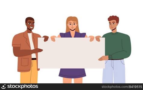 Group of diverse people standing and holding empty white blank sign together. Protesters or activists. Advertising, protest, demonstration, revolution, meeting concept. Flat vector illustration