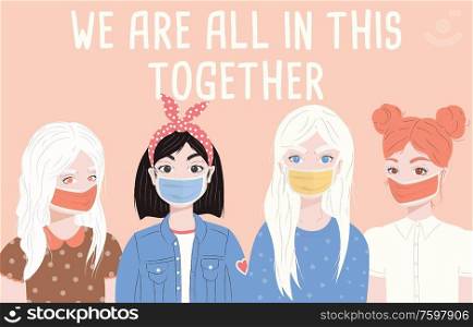 Group of four young women wearing surgical masks. Corona virus 2019-nCov motivation poster design with positive message. Flat vector illustration