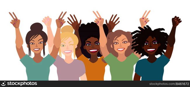 Group of happy smiling women of different race together holding hands up with piece sign, fist, open palm. Flat style illustration isolated on white. Feminism diversity tolerance girl power concept.. Group of happy smiling women of different race