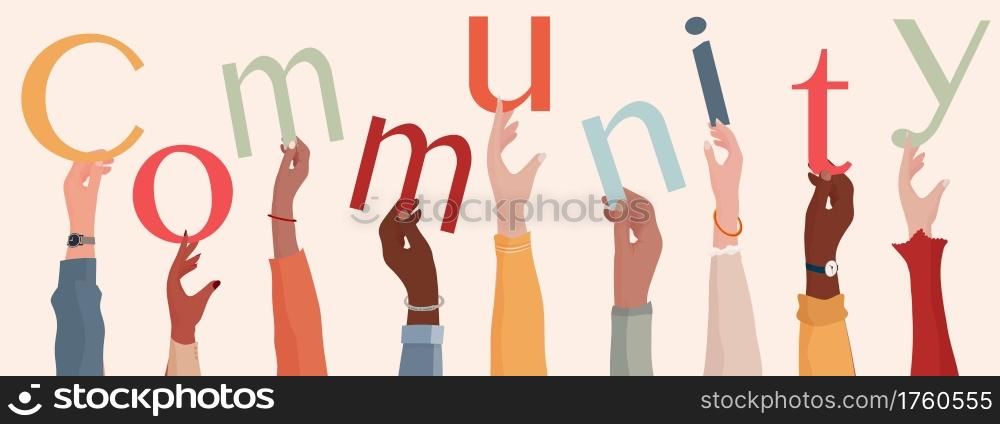 Group of raised hands holding the text Community. People diversity.Teamwork or community cooperation concept. Connection between diverse people.Communication and sharing.Racial equality