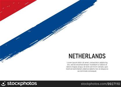 Grunge styled brush stroke background with flag of Netherlands. Template for banner or poster.. Grunge styled brush stroke background with flag of Netherlands