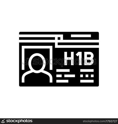 h-1b visa glyph icon vector. h-1b visa sign. isolated contour symbol black illustration. h-1b visa glyph icon vector illustration