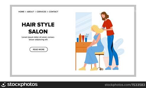 Hair Style Salon Client Hairdresser Service Vector. Stylist Making Stylish Fashion Hairdress Young Woman Customer In Beauty Salon. Characters Hairstyle Web Flat Cartoon Illustration. Hair Style Salon Client Hairdresser Service Vector