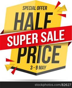 Half Price Super Sale Banner. Half price super sale - red and yellow modern banner for sale announcement, vector eps10 illustration