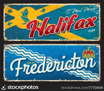 Halifax and Fredericton canadian cities plates and travel stickers, vector tin signs. Canada tourist luggage tags with provinces or regions flags, emblems and Canadian landmarks. Halifax, Fredericton canadian cities plates signs