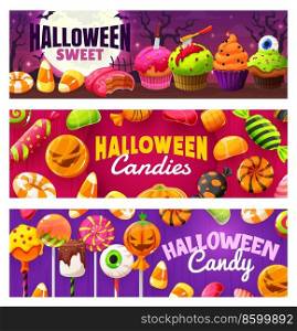Halloween banners with cartoon holiday sweets and candies. Creepy dessert on Halloween party horizontal background. Holiday vector banner with Halloween spooky cupcake treat, lollypop candy, cookies. Halloween banners with cartoon holiday sweets