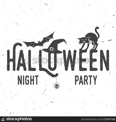 Halloween night party concept. Vector Halloween retro badge. Concept for shirt, logo, print, seal or stamp. Spider, bat, hat and cat. Typography design- stock vector.. Halloween night party concept.