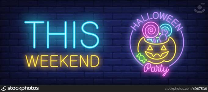 Halloween party neon style banner. This weekend and pumpkin with candies on brick background. Holiday, party, celebration. Can be used for advertising, street wall sign, invitation
