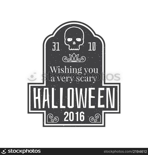 Halloween vintage badge, emblem or label. Vector illustration. Wishes to a Halloween. For print on t shirt, tee, card, invitation, template.. Halloween vintage badge, emblem or label.