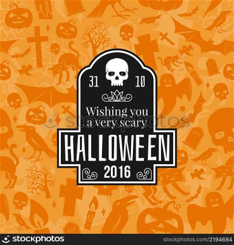 Halloween vintage badge, emblem or label. Vector illustration with text wishing you a very scary Halloween. For print on t shirt, tee, card, invitation, template.. Halloween vintage badge, emblem or label.