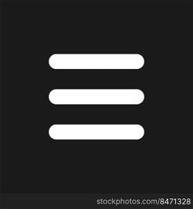 Hamburger like menu dark mode glyph ui icon. Three lines. More options. User interface design. White silhouette symbol on black space. Solid pictogram for web, mobile. Vector isolated illustration. Hamburger like menu dark mode glyph ui icon