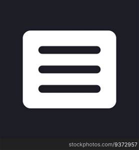 Hamburger menu dark mode glyph ui icon. List of commands. User interface design. White silhouette symbol on black space. Solid pictogram for web, mobile. Vector isolated illustration. Hamburger menu dark mode glyph ui icon