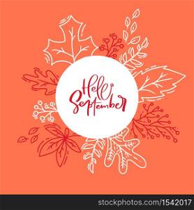 Hand drawn autumn typography poster. White monoline leaves with calligraphic text Hello September in flat doodle style. Vector illustration for Happy Thanksgiving day, greeting cards, invitations. Seasonal frame, web banner template.. Hand drawn autumn typography poster. White monoline leaves with calligraphic text Hello September in flat doodle style. Vector illustration for Happy Thanksgiving day, greeting cards, invitations. Seasonal frame, web banner template