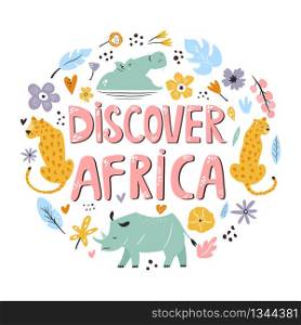 Hand drawn design Discover Africa with animals and decorative elements. Travel greeting card, print for t-shirts. Hand drawn design Discover Africa with animals and decorative elements