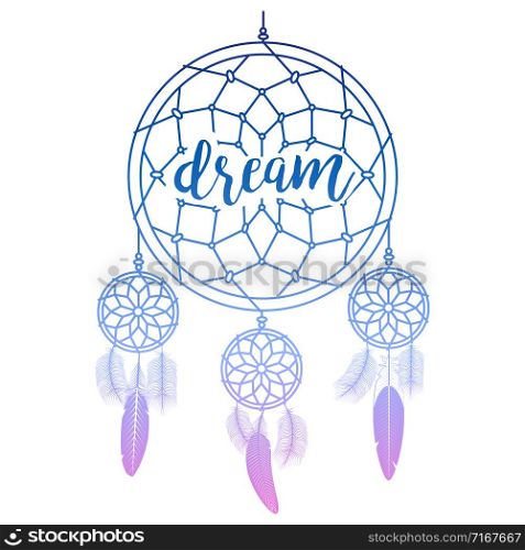 Hand drawn dream catcher with calligraphy sign dream vector illustration. Dream catcher with calligraphy sign