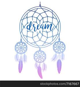 Hand drawn dream catcher with calligraphy sign dream vector illustration. Dream catcher with calligraphy sign