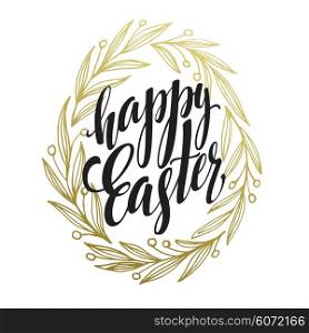 Hand drawn easter greeting card. Golden branch and leaves wreath. Happy easter hand lettering. Vector illustration. Hand drawn easter greeting card. Golden branch and leaves wreath. Happy easter hand lettering. Vector illustraton EPS10