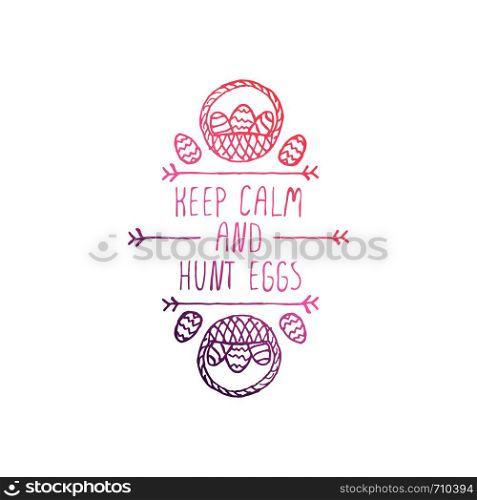 Hand drawn easter typographic element on white background. Keep calm and hunt eggs. Suitable for print and web. Hand drawn typographic easter element on white background