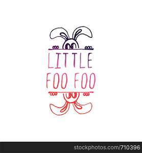Hand drawn easter typographic element on white background. Little Foo Foo. Suitable for print and web. Hand drawn typographic easter element on white background