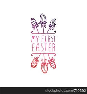Hand drawn easter typographic element on white background. My first easter. Suitable for print and web. Hand drawn typographic easter element on white background