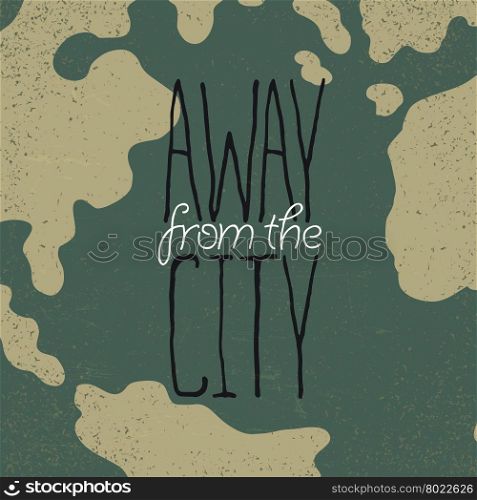 "Hand drawn exploration quote. "Away from the city"."