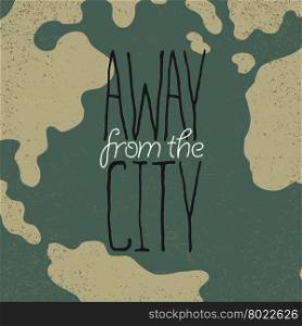 "Hand drawn exploration quote. "Away from the city"."