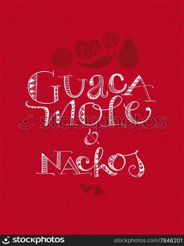 Hand drawn Guacamole &amp; Nachos lettering and illustration. Eps in separate layers and Hi-res jpg included.