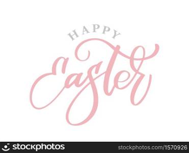 Hand drawn happy Easter calligraphy and brush pen lettering. Vector Illustration design for holiday greeting card and for photo overlays, t-shirt print, flyer, poster design.. Hand drawn happy Easter calligraphy and brush pen lettering. Vector Illustration design for holiday greeting card and for photo overlays, t-shirt print, flyer, poster design