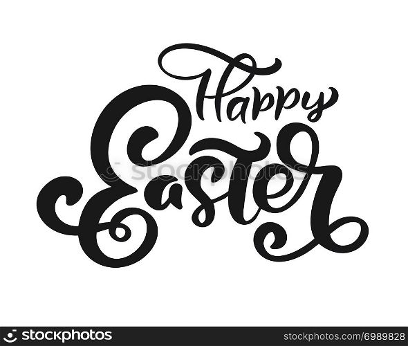 Hand drawn happy Easter calligraphy lettering. Design for holiday greeting card and invitation of the happy Easter day.. Hand drawn happy Easter calligraphy lettering. Design for holiday greeting card and invitation of the happy Easter day