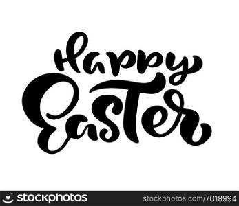 Hand drawn Happy Easter modern brush calligraphy text. Ink illustration Vector. Isolated on white background.. Hand drawn Happy Easter modern brush calligraphy text. Ink illustration Vector. Isolated on white background