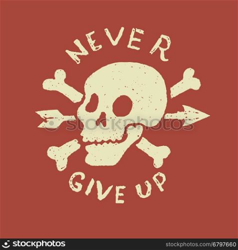 Hand drawn human skull with crossbones and arrow. Never give up. Design element for poster, t-shirt print. Vector illustration.