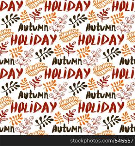 Hand-drawn leaves background. Autumn holiday seamless pattern for your design . Hand-drawn leaves background. Autumn holiday seamless pattern for your design.
