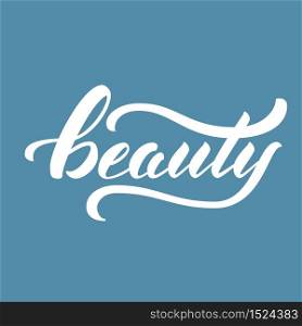 Hand drawn lettering Beauty. Elegant modern handwritten calligraphy. Vector Ink illustration. Typography poster on blue background. For cards, invitations, prints etc.