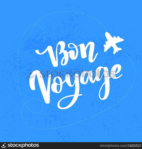 Hand drawn lettering. Bon voyagephrase. Isolated vector illustration ...