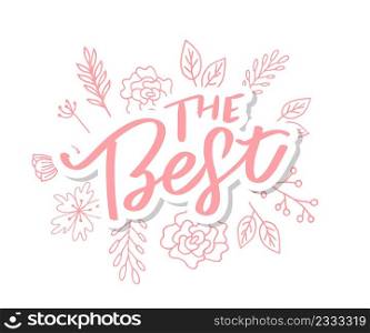 Hand drawn lettering card with heart. The inscription: Best choice. Perfect design for greeting cards, posters, T-shirts, banners, print invitations.. The Best Hand drawn lettering card with heart. The inscription Perfect design for greeting cards, posters, T-shirts, banners, print invitations.