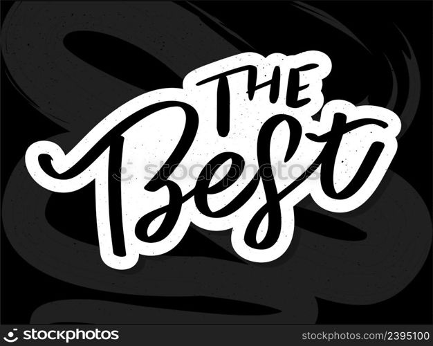 Hand drawn lettering card with heart. The inscription: Best choice. Perfect design for greeting cards, posters, T-shirts, banners, print invitations.. The Best Hand drawn lettering card with heart. The inscription Perfect design for greeting cards, posters, T-shirts, banners, print invitations.