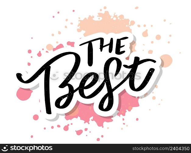 Hand drawn lettering card with heart. The inscription: Best choice. Perfect design for greeting cards, posters, T-shirts, banners, print invitations.. The Best Hand drawn lettering card with heart. The inscription Perfect design for greeting cards, posters, T-shirts, banners, print invitations.