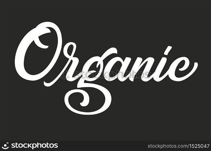 Hand drawn lettering Organic. Vector Ink illustration. Typography poster on black background. Organic, natural fresh food design template for cards, invitations, prints etc. Hand drawn lettering Organic. Vector Ink illustration. Typography poster on black background. Organic, natural fresh food design template for cards, invitations, prints etc.