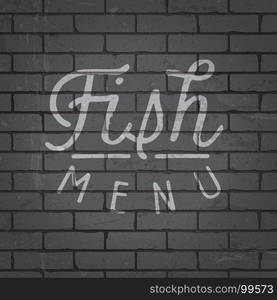 Hand drawn lettering slogan on grunge gray brick wall background. Vector illustration.