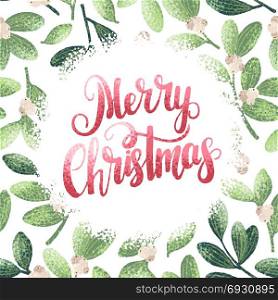 Hand drawn Merry Christmas lettering and mistletoe background. Best for greeting card, tag, cover, background