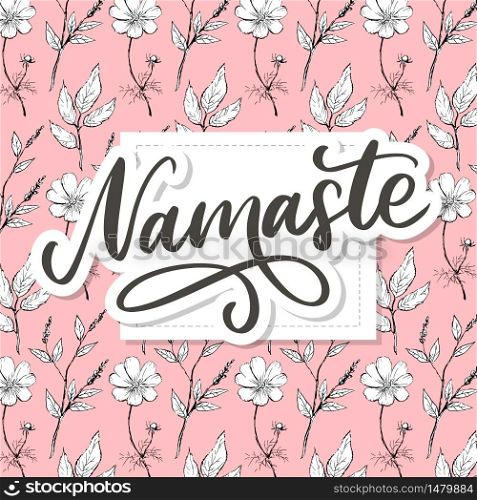 Hand drawn namaste card. Hello in hindi. Ink illustration. Hand drawn lettering background. Isolated on white background. Positive quote. Modern brush. Hand drawn namaste card. Hello in hindi. Ink illustration. Hand drawn lettering background. Isolated on white background. Positive quote. Modern brush calligraphy.