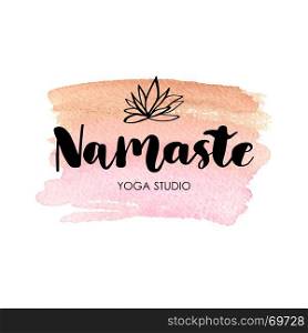 Hand drawn namaste card.. Logo for yoga studio or meditation class. Lettering word Namaste and lotus flower on watercolor pink background. Vector illustration for t-shirt print, yoga mat, towel, poster, business card.