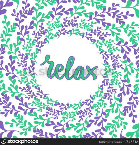 Hand drawn nature frame. Vector circle background with lettering Relax. Cute pastel decoration.. Hand drawn nature frame. Vector circle background with lettering Relax. Cute pastel decoration