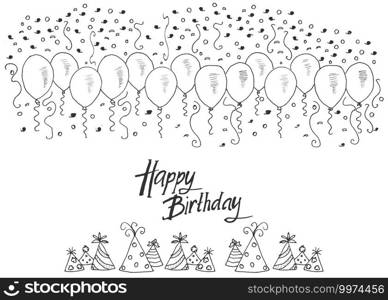 Hand drawn party background with balloons, confetti and party hats, hand writen lettering text happy birthday, isolated on white.. Hand drawn party background with balloons, confetti and party hats, hand writen lettering text happy birthday, isolated on white