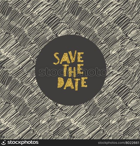 Hand drawn Save the Date card. Gold foil letters effect.