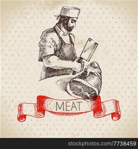 Hand drawn sketch bucher. Vector vintage meatman illustration. Menu design